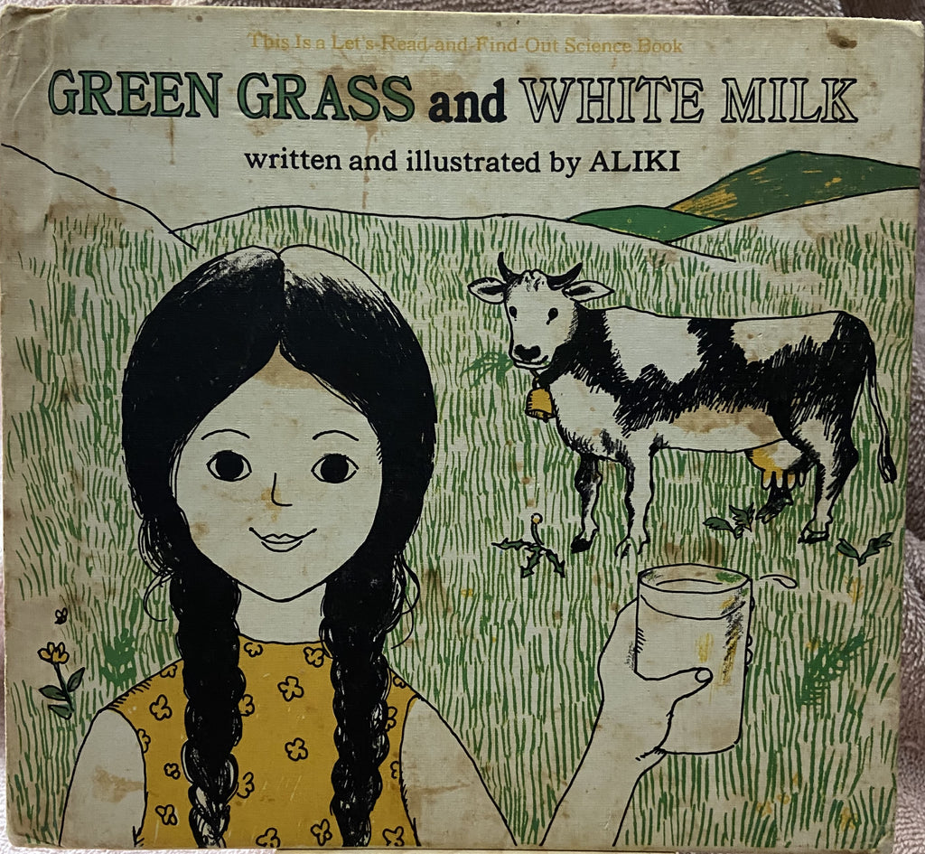 Aliki: Green Grass And White Milk HC