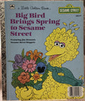 Sesame Street: Big Bird Brings Spring To Sesame Street - A Little Golden Book