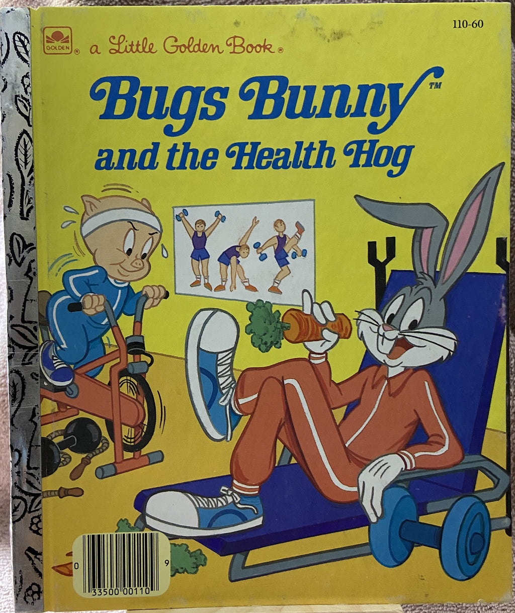 Bugs Bunny: Bugs Bunny And The Health Hog - A Little Golden Book