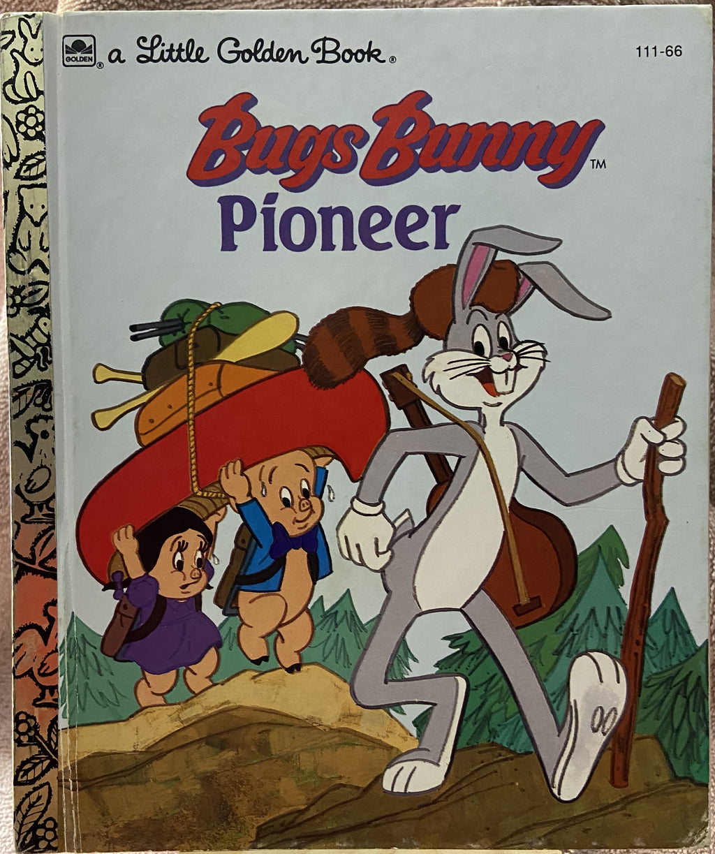 Bugs Bunny: Bugs Bunny Pioneer - A Little Golden Book