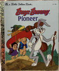 Bugs Bunny: Bugs Bunny Pioneer - A Little Golden Book