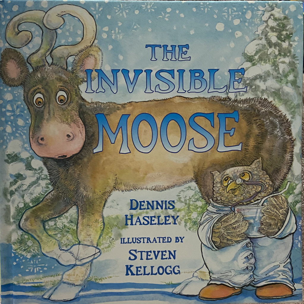 Dennis Haseley: The Invisible Moose HC
