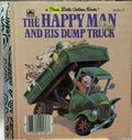 Happy Man And His Dump Truck, The - A First Little Golden Book