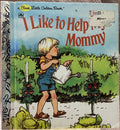 I Like To Help My Mommy - A First Little Golden Book