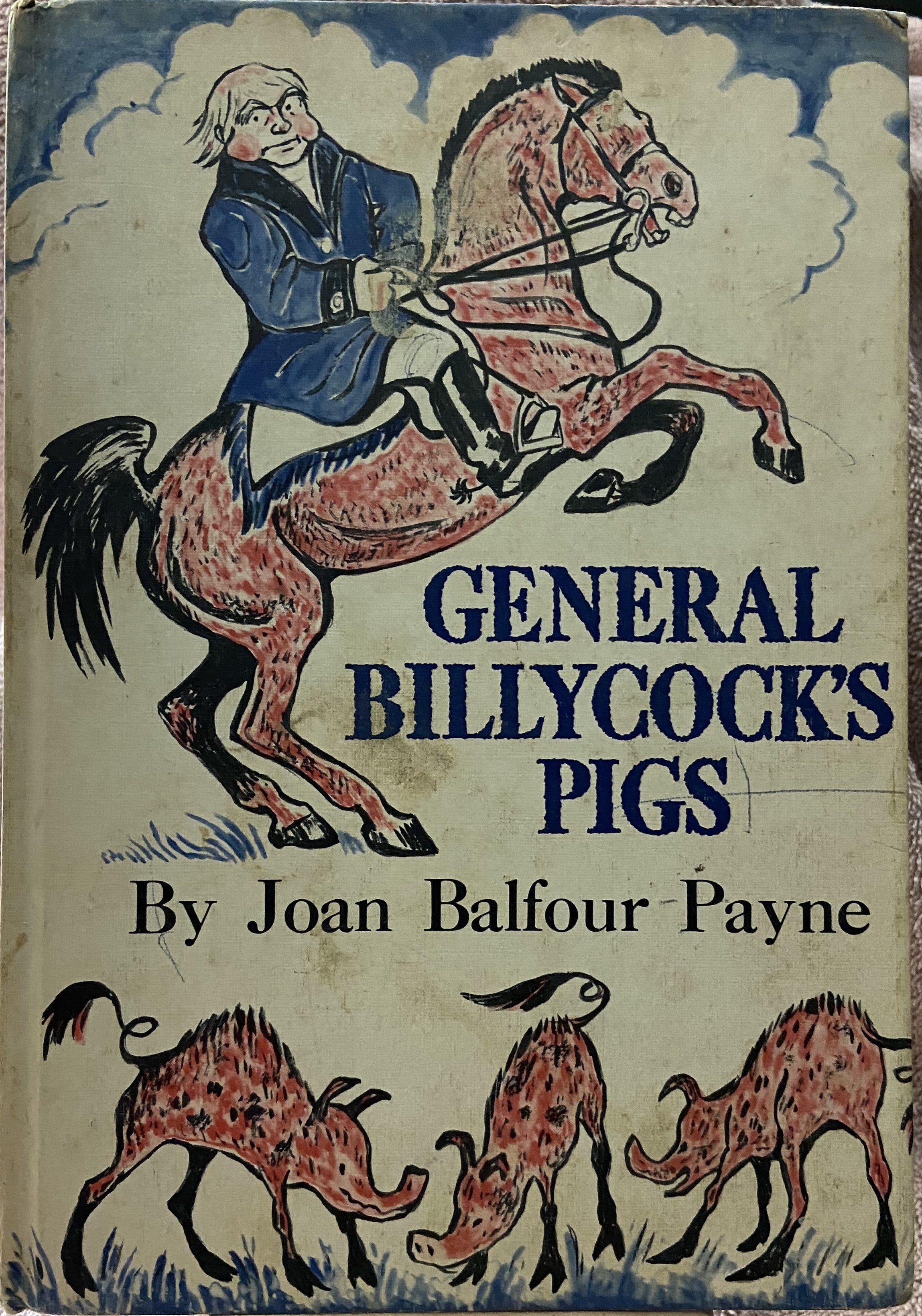 Joan Balfour Payne: General Billycock's Pigs HC