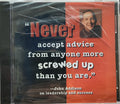 John Addison: Never Accept Advice From Anyone More Screwed Up Than You Are