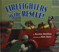 Kersten Hamilton: Firefighters To The Rescue! HC
