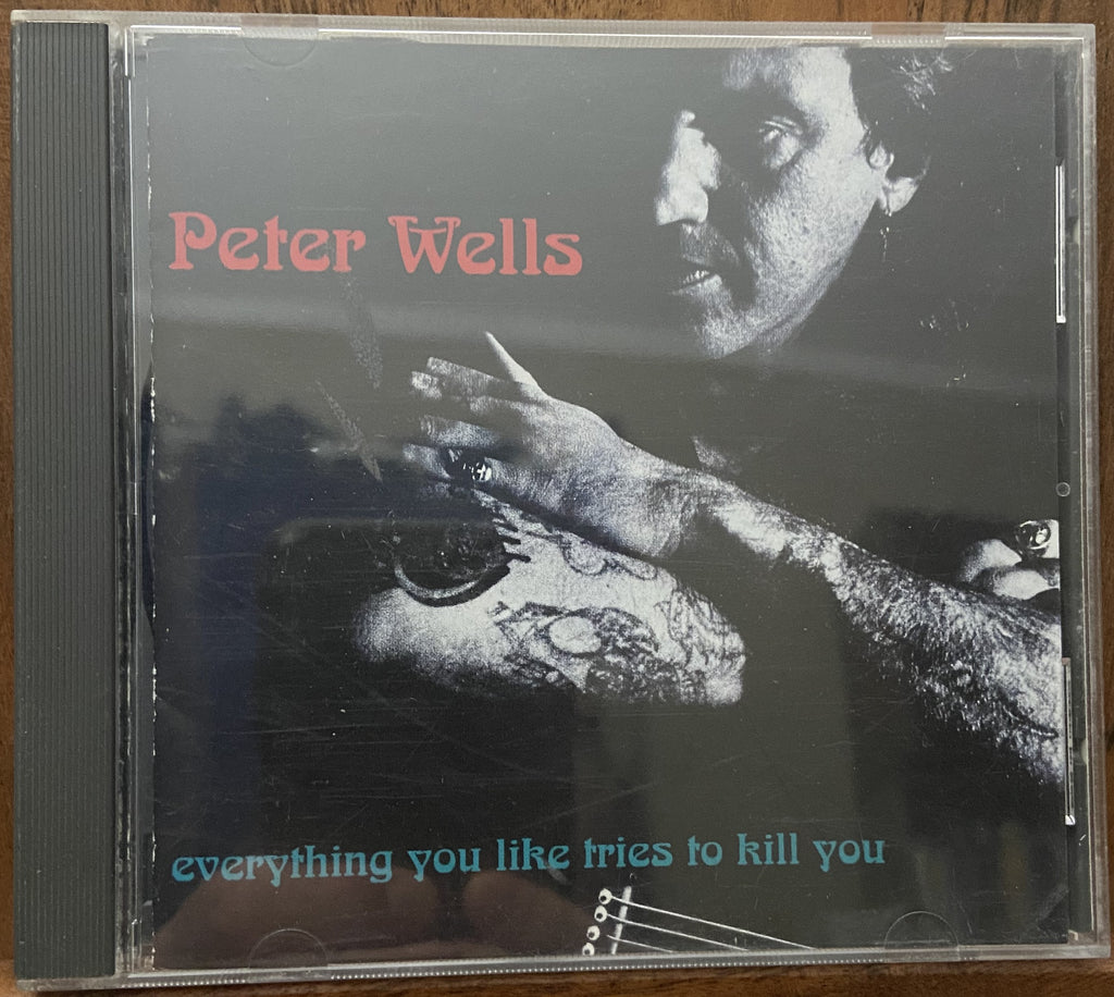 Peter Wells: Everything You Like Tries To Kill You