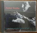 Peter Wells: Everything You Like Tries To Kill You