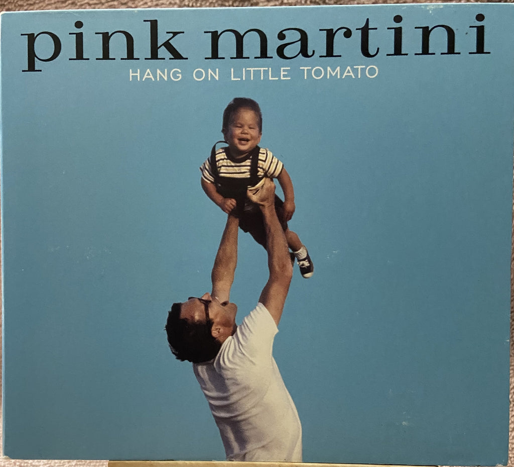 Pink Martini: Hang On Little Tomato